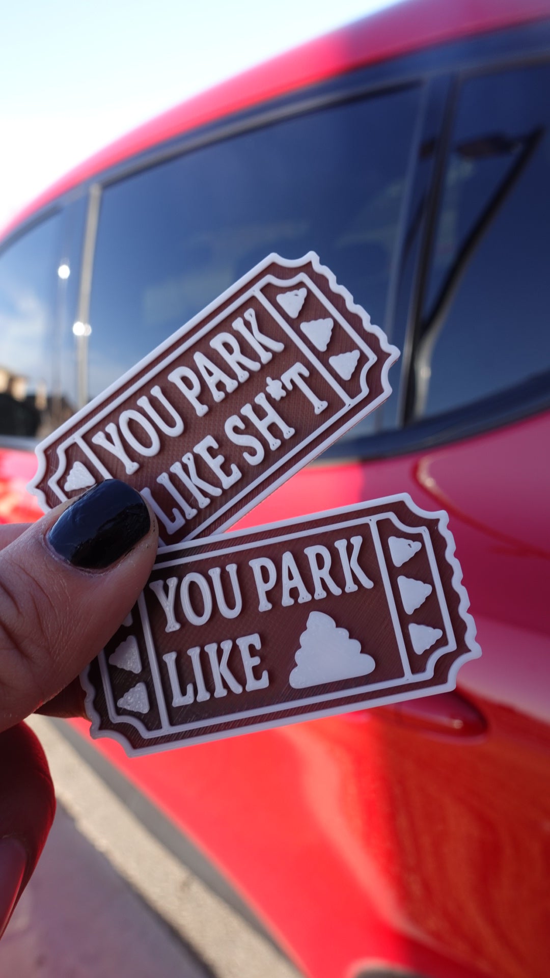 You Park Like Shit Tickets - 3D Printed Tickets