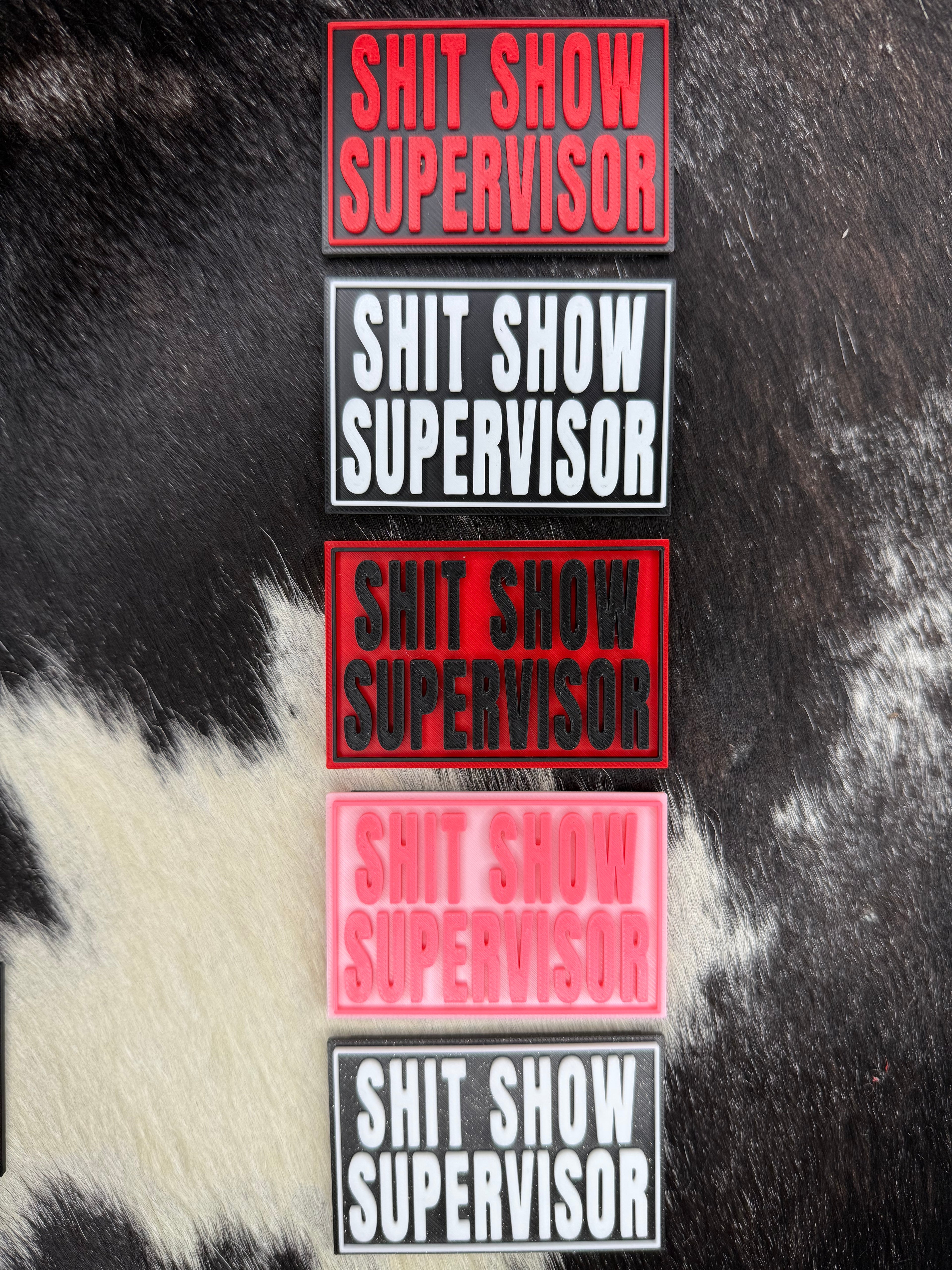 Shit Show Supervisor -  3D Printed Patch