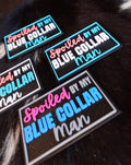 Spoiled by My Blue Collar Man- 3D Printed Patch