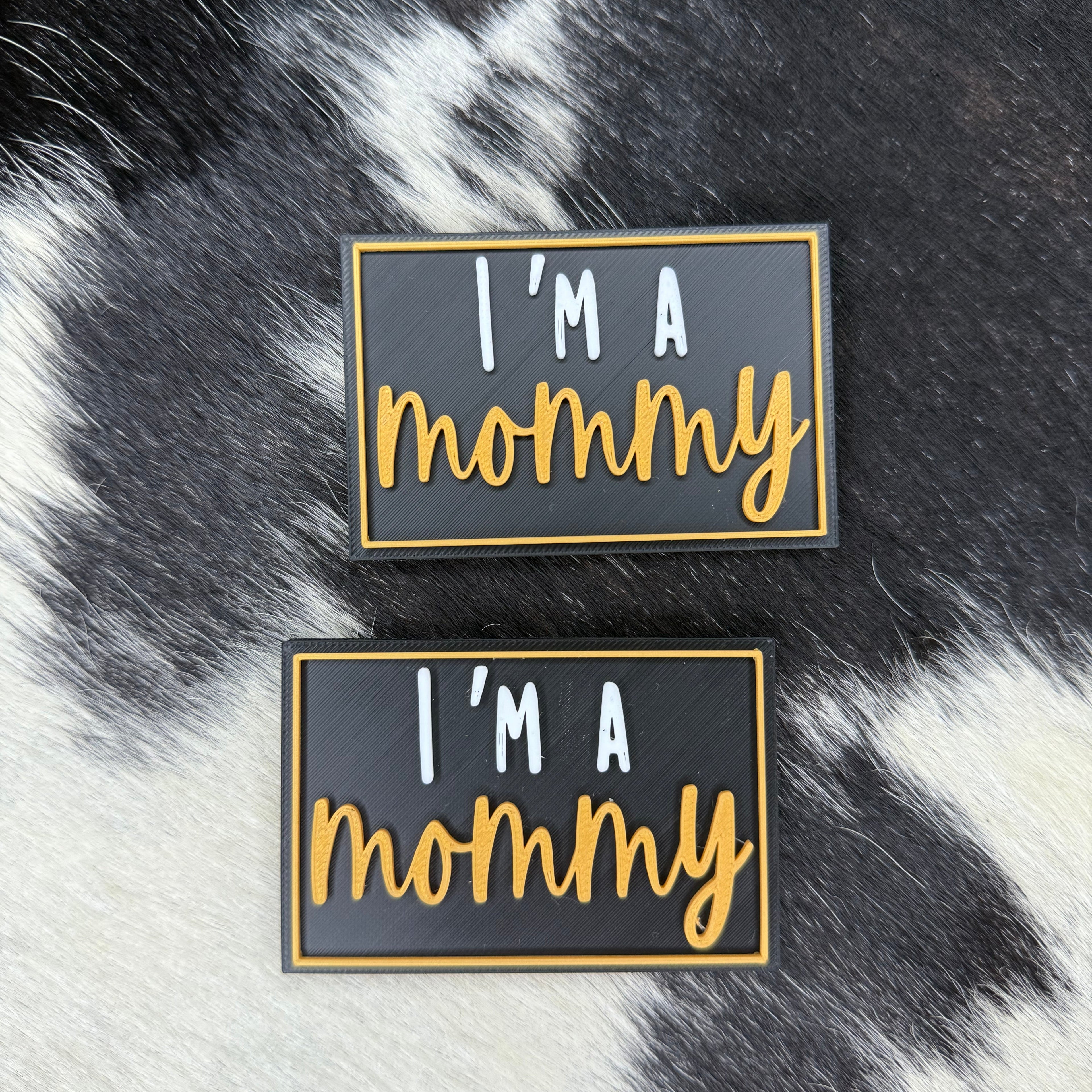 I'm A Mommy -  3D Printed Patch