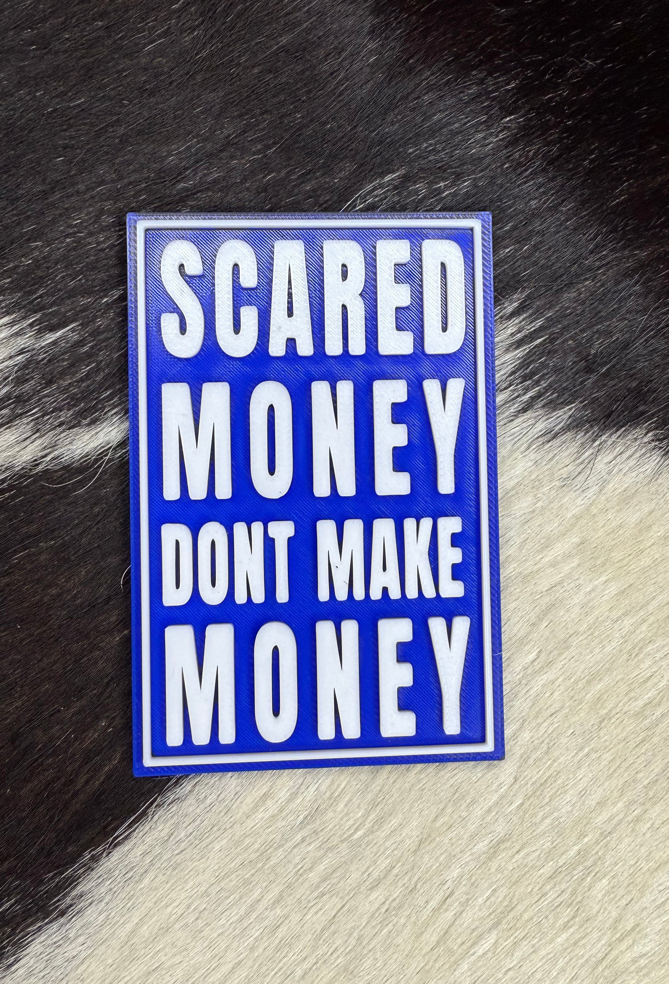 Scared Money Don't Make Money -  Plastic Patch