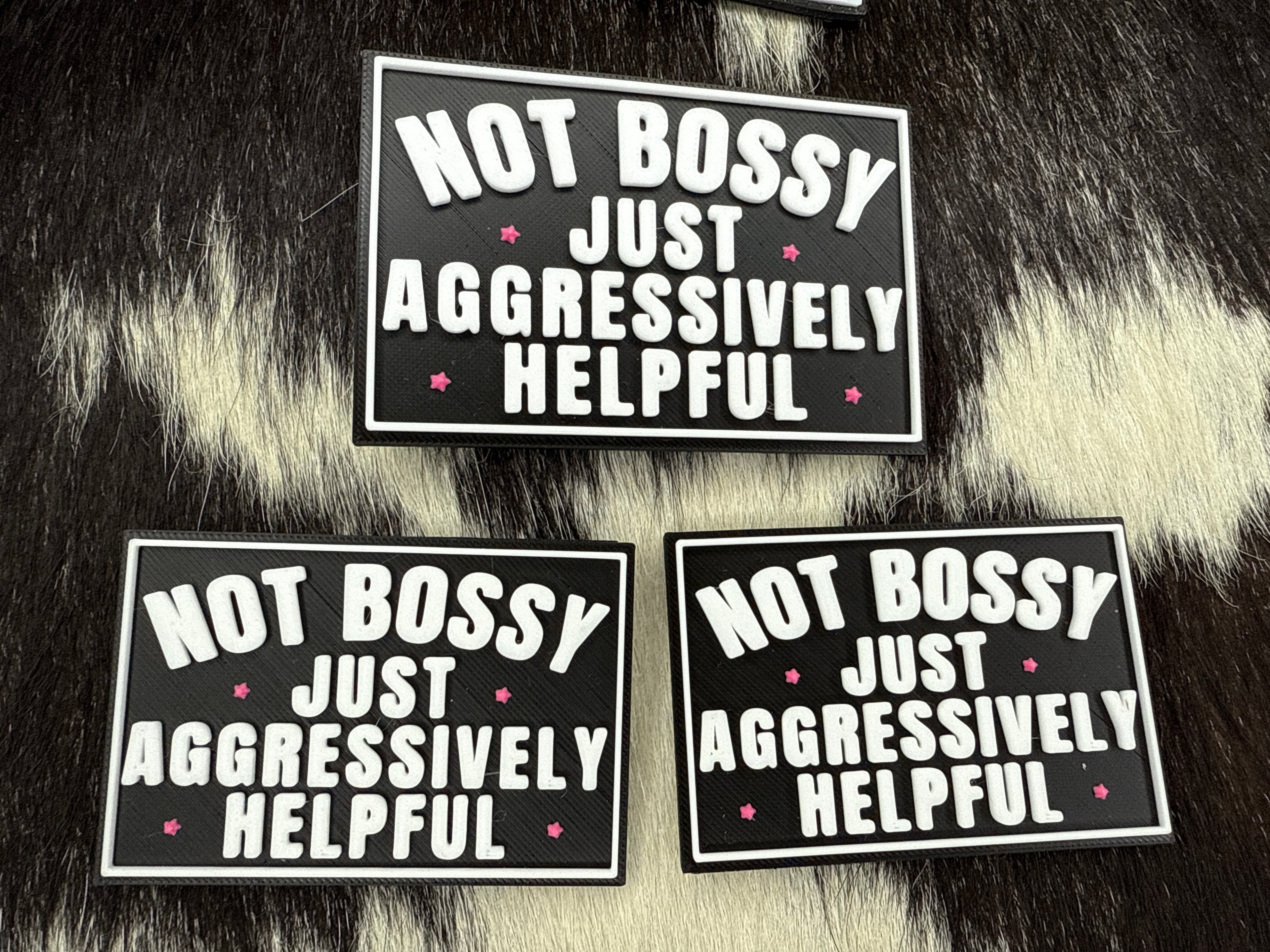Not Bossy Just Helpful-  3D Printed Patch