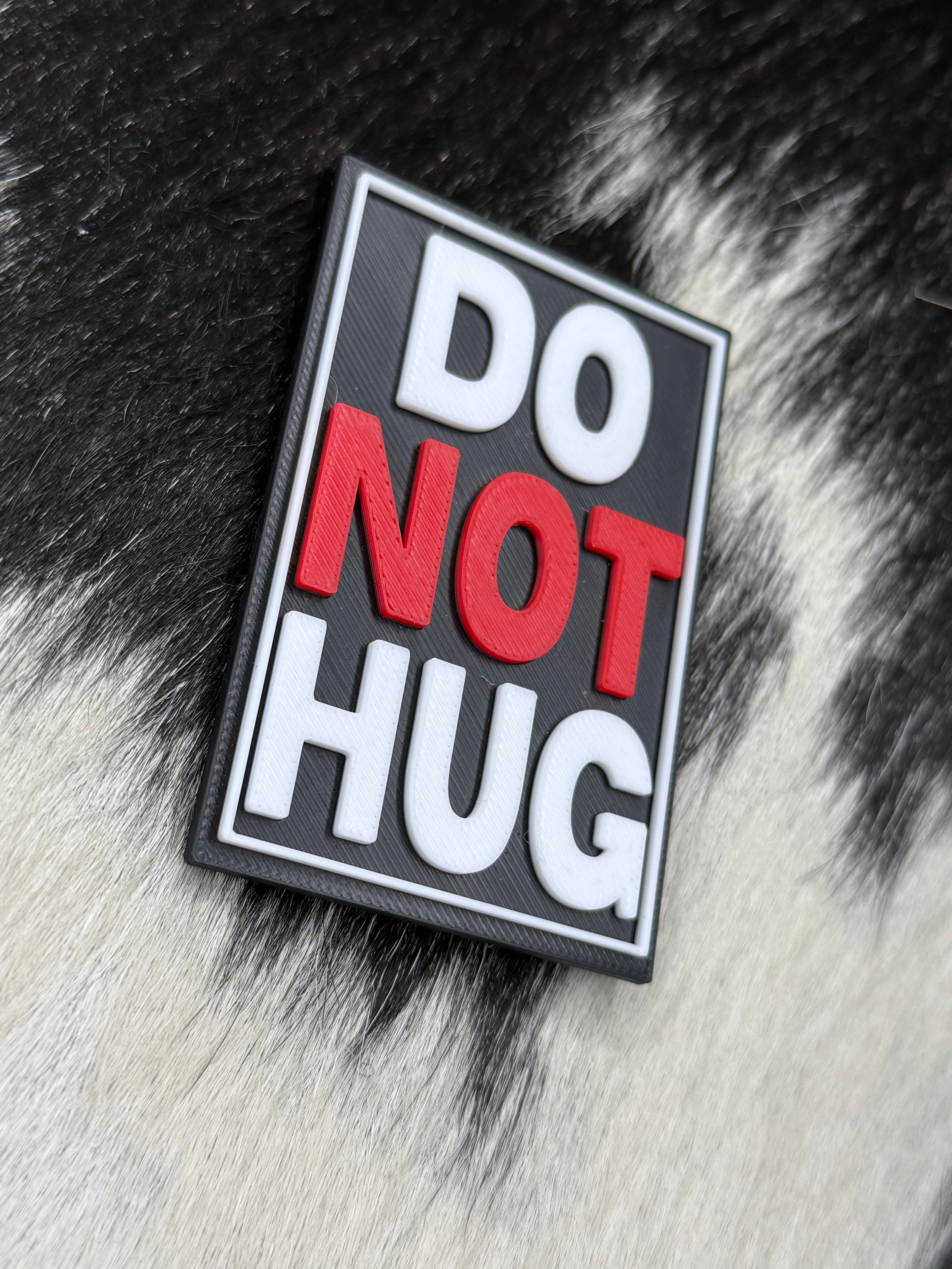 Do NOT Hug  3D Printed  Patch