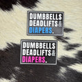 Dumbbells Deadlifts Diapers -  3D Printed Patch